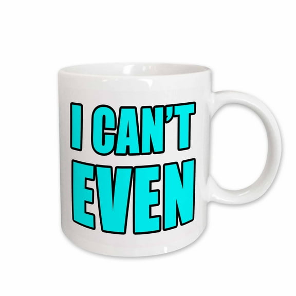 3drose, I Cant Even Aqua, 15oz Mug