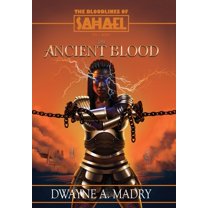The Bloodlines of Sahael The Bloodlines of Sahael: The Ancient Blood, Book 1, (Hardcover)
