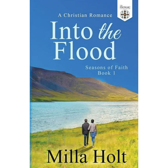 Seasons of Faith Into the Flood: A Christian Romance, Book 1, (Paperback)
