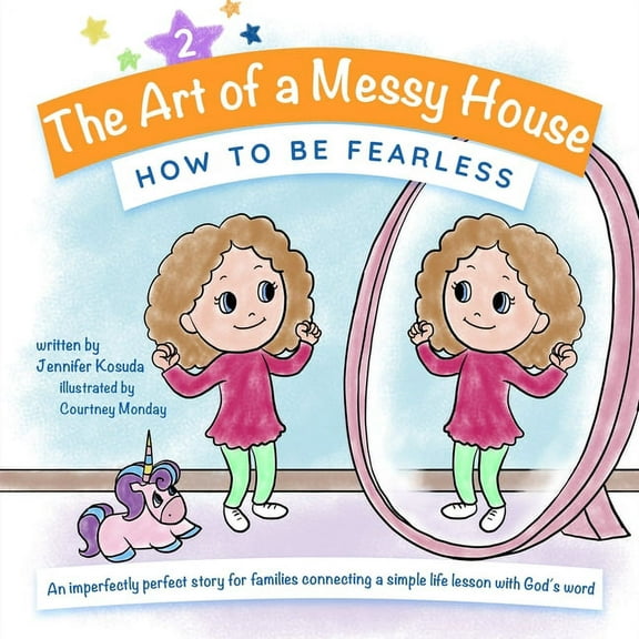 The Art of a Messy House How to Be Fearless, Book 2, (Paperback)