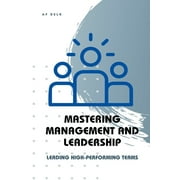 Mastering Management and Leadership : Leading High-Performing Teams (Paperback)