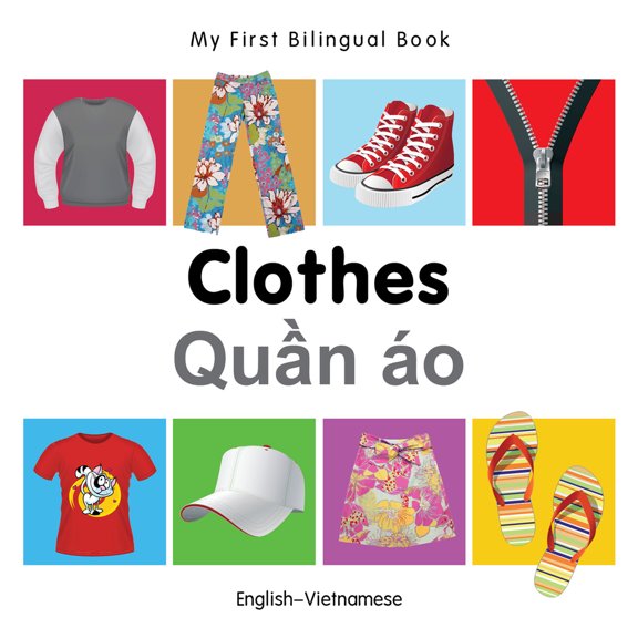 My First Bilingual Book: My First Bilingual Book–Clothes (English–Vietnamese) (Board book)