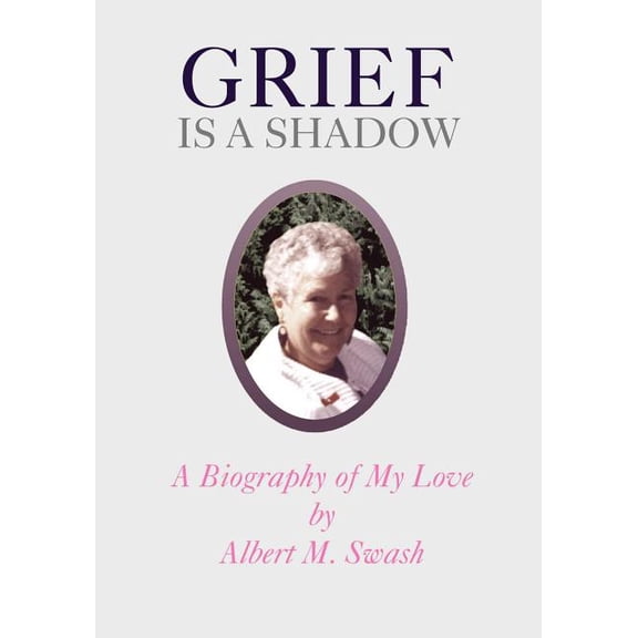 Grief Is a Shadow - A Biography of My Love, (Paperback)