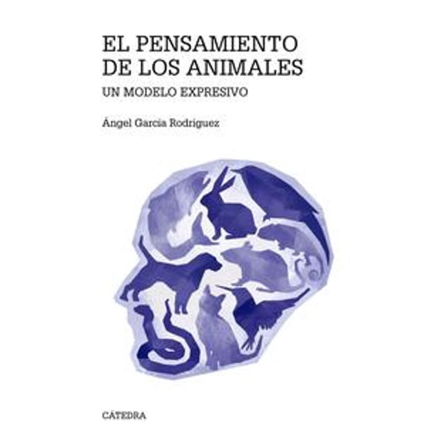 Libro El Pensamiento De Los Animales Tapa Blanda, Autor Angel Garcia Rodriguez, Editorial Catedra