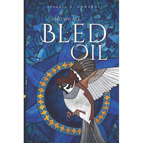 Pre-Owned And We All Bled Oil (Paperback) 0578335824 9780578335827