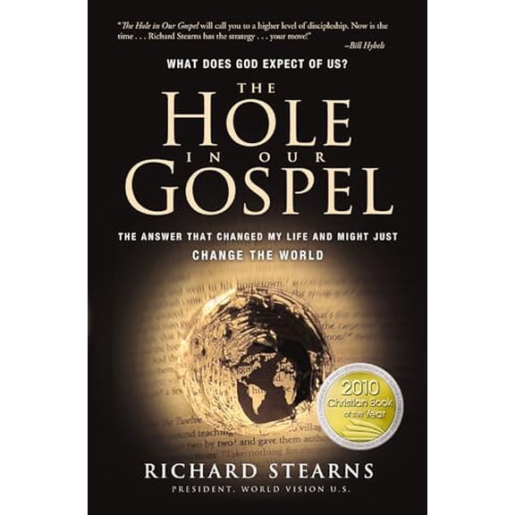 Pre-Owned The Hole in Our Gospel: What Does God Expect of Us? The Answer That Changed My Life and Might Just Change the World (Paperback) 0849947006 9780849947001