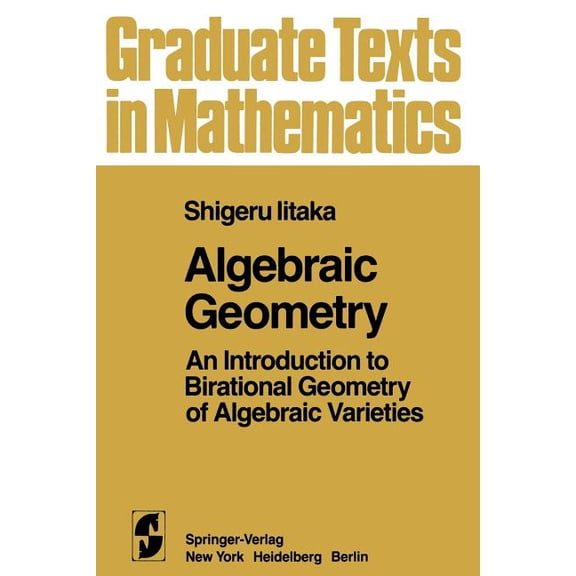 Graduate Texts in Mathematics Algebraic Geometry: An Introduction to Birational Geometry of Algebraic Varieties, Book 76, (Paperback)