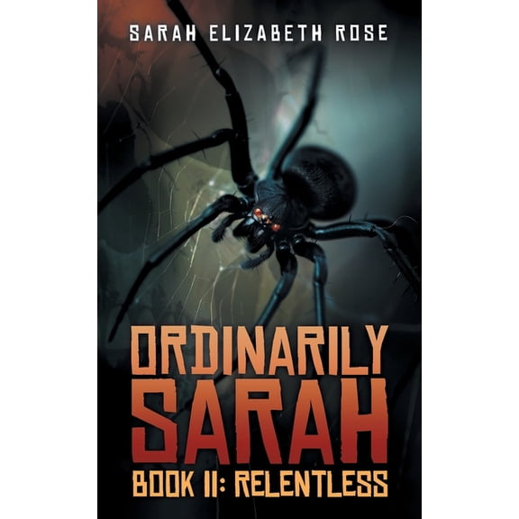 Ordinarily Sarah Book II: Relentless:: Book II, (Paperback)
