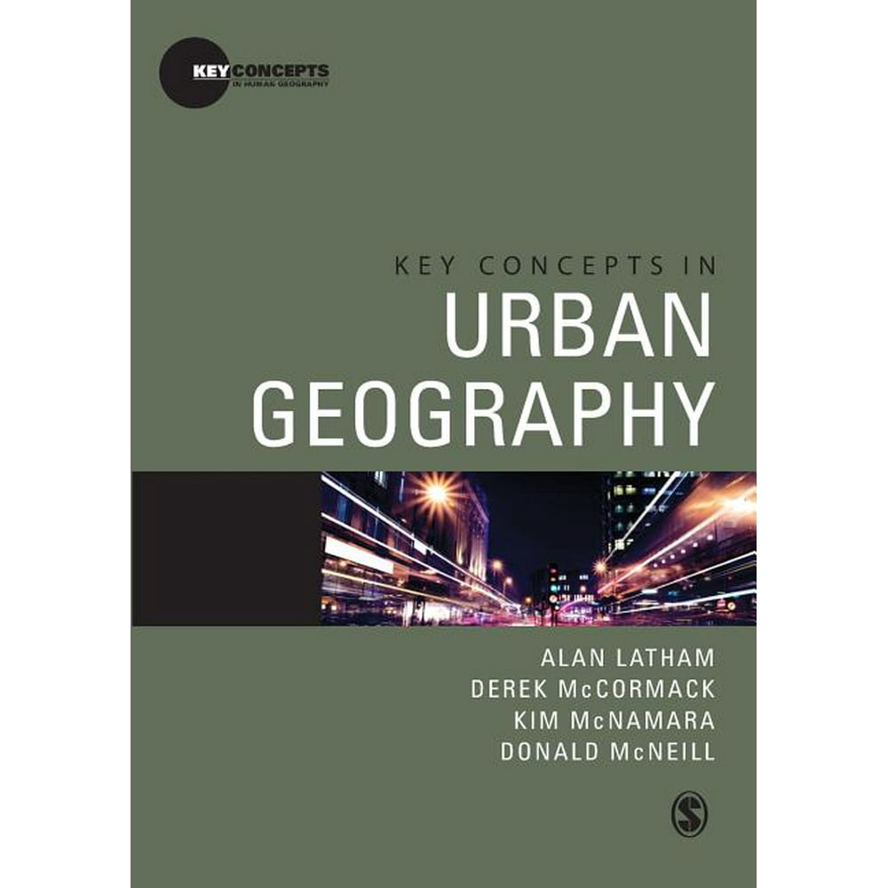 Key Concepts in Human Geography Key Concepts in Urban Geography