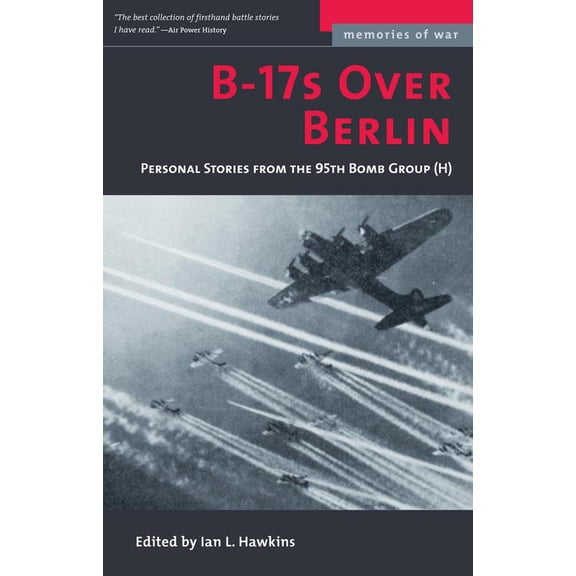 Pre-Owned B-17s Over Berlin: Personal Stories from the 95th Bomb Group (Paperback) 1574888420 9781574888423