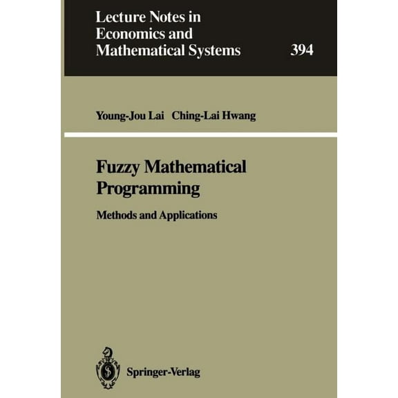 Lecture Notes in Economic and Mathematic Fuzzy Mathematical Programming: Methods and Applications, Book 394, (Paperback)