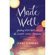 Angle View: Made Well: Finding Wholeness in the Everyday Sacred Moments, Pre-Owned (Paperback)