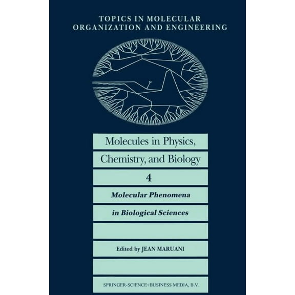 Topics in Molecular Organization and Eng Molecules in Physics, Chemistry, and Biology: Molecular Phenomena in Biological Sciences, Book 4, (Paperback)