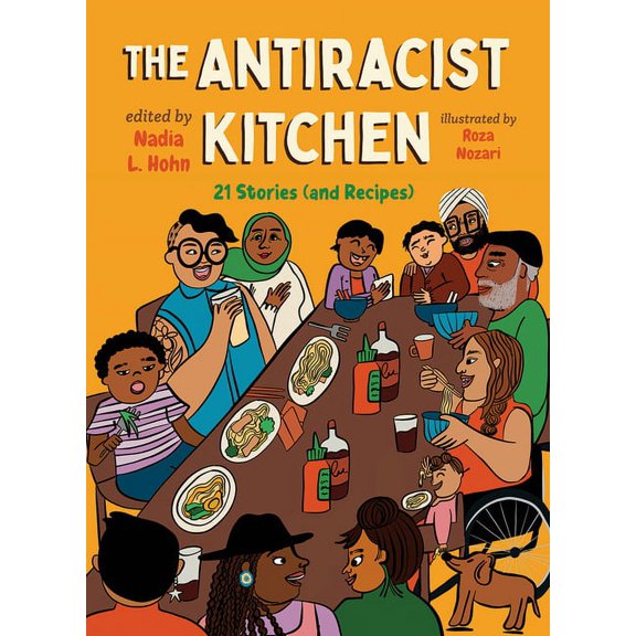 The Antiracist Kitchen: 21 Stories (and Recipes), (Hardcover)