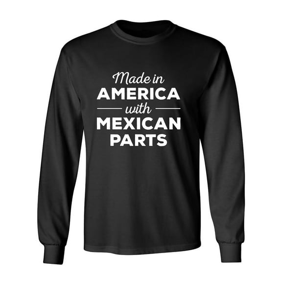 Made In America w/ Mexican Parts Adult Long Sleeve T-shirt