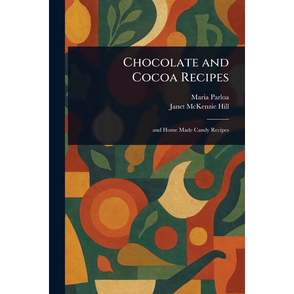 Chocolate and Cocoa Recipes, (Paperback)