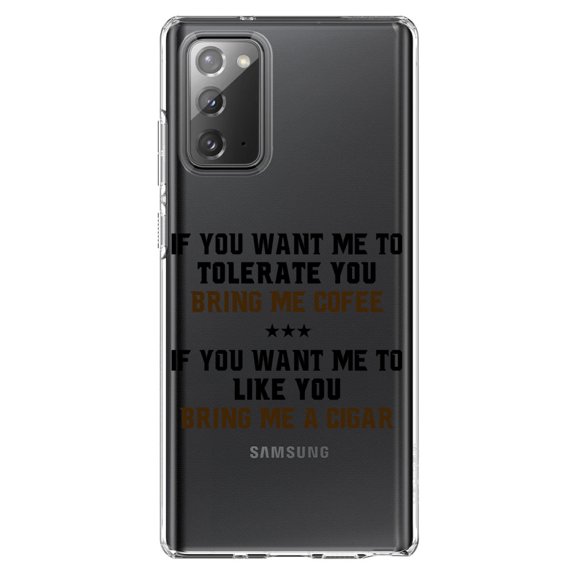 DistinctInk Clear Shockproof Hybrid Case for Samsung Galaxy Note 20 (6.7" Screen) - TPU Bumper Acrylic Back Tempered Glass Screen Protector - Want me to Tolerate you Bring Coffee Cigar