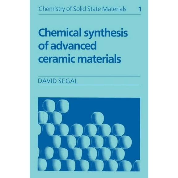 Chemistry of Solid State Materials Chemical Synthesis of Advanced Ceramic Materials, Book 1, (Paperback)