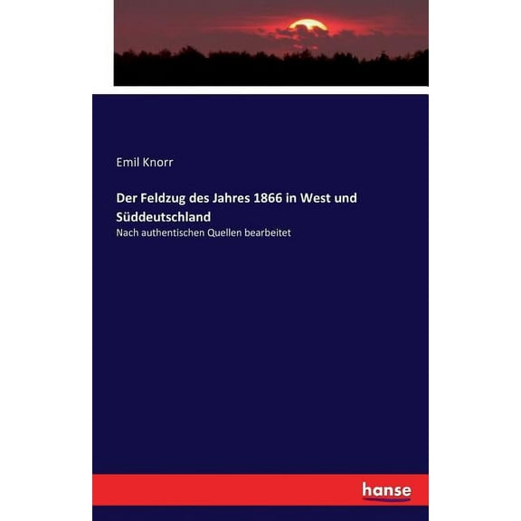 Der Feldzug des Jahres 1866 in West und Süddeutschland (Paperback)