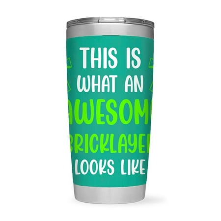 

Awesome Bricklayer Looks Like Tumbler -Smartprints Designs 20 oz Stainless Steel Tumbler