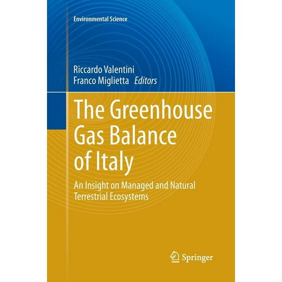 The Greenhouse Gas Balance of Italy: An Insight on Managed and Natural Terrestrial Ecosystems, (Paperback)