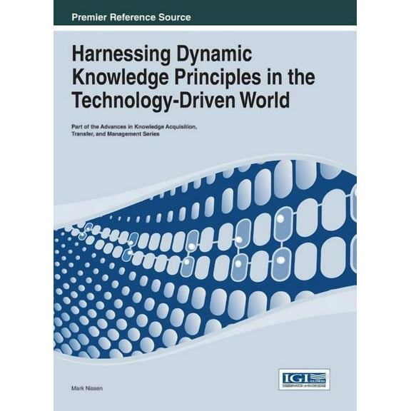 Harnessing Dynamic Knowledge Principles in the Technology-Driven World (Hardcover)