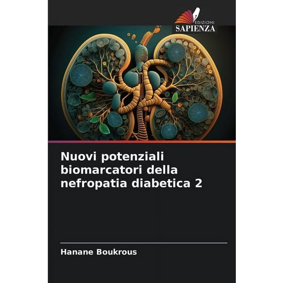 Nuovi potenziali biomarcatori della nefropatia diabetica 2, (Paperback)