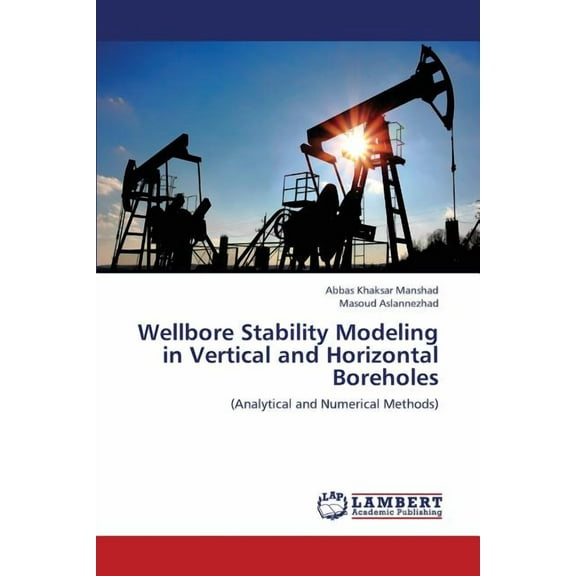 Wellbore Stability Modeling in Vertical and Horizontal Boreholes (Paperback)