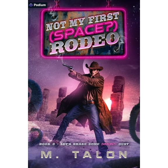 Not My First (Space?) Rodeo Let's Shake Some (Moon?) Dust: A Sci-Fi Litrpg Adventure, Book 3, (Paperback)