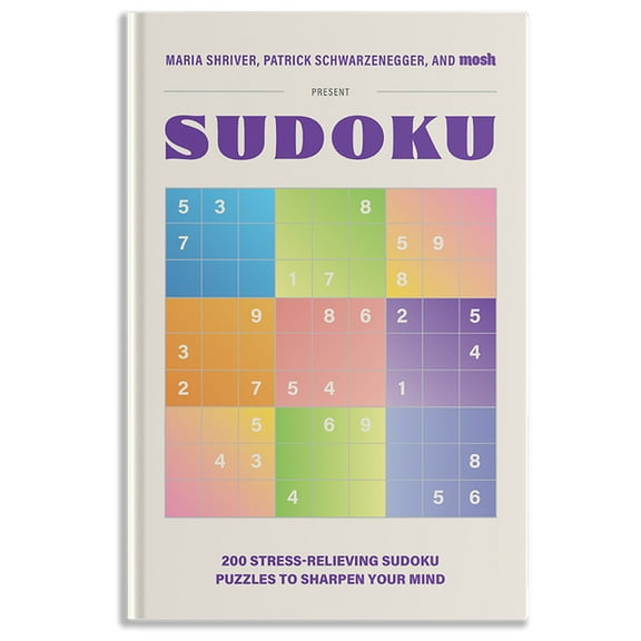 Puzzle Books for Brain Health 200 Stress-Relieving Sudoku Puzzles to Sharpen Your Mind: Presented by Maria Shriver, Patrick Schwarzenegger, and Mosh, (Hardcover)