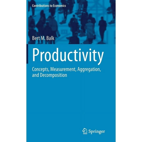 Contributions to Economics Productivity: Concepts, Measurement, Aggregation, and Decomposition, (Hardcover)