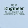 thumbnail image 2 of CafePress - I'm An Engineer To Save Time Let's Just Body Suit - Baby Light Bodysuit, Size Newborn - 24 Months, 2 of 4