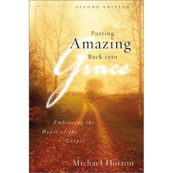 Pre-Owned Putting Amazing Back into Grace: Embracing the Heart of the Gospel Paperback