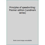 Principles of speedwriting: Premier edition (Landmark series) [Hardcover - Used]