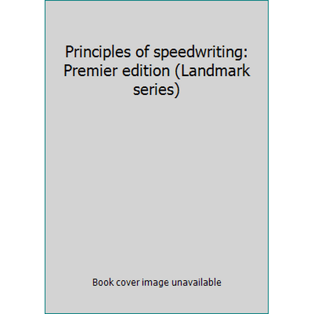 Principles of speedwriting: Premier edition (Landmark series) [Hardcover - Used]