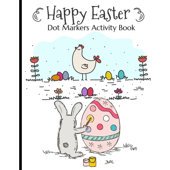Happy Easter Dot Markers Activity Book: Simple And Fun Preschool Kids Paint Dauber Dots Coloring Book Easter Crafts For , (Paperback)