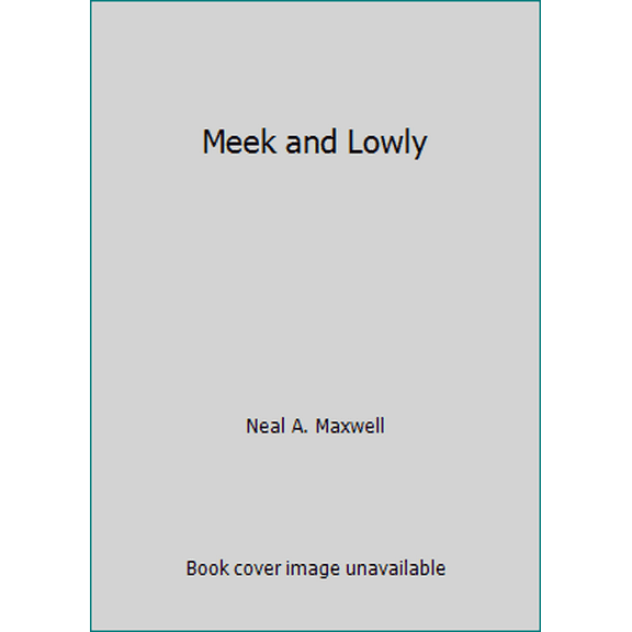 Pre-Owned Meek and Lowly (Paperback) 0875799450 9780875799452