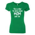 thumbnail image 2 of World's Greatest Mom Looks Like Mother's Day Womens Slim Fit Junior Tee, Kelly, Medium, 2 of 3