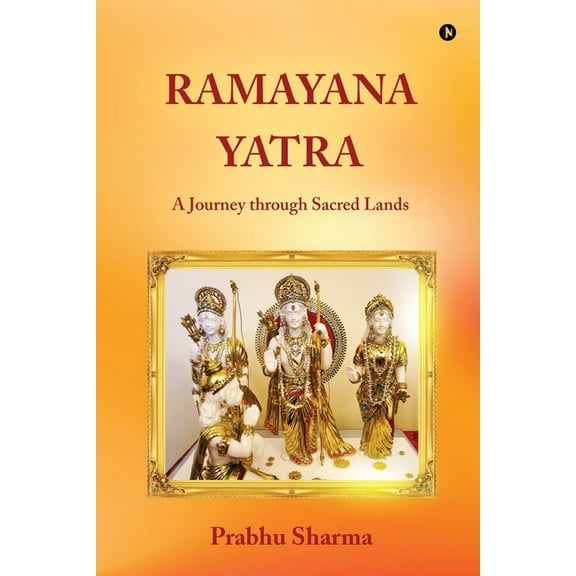 Ramayana Yatra: A Journey through Sacred Lands, (Paperback)