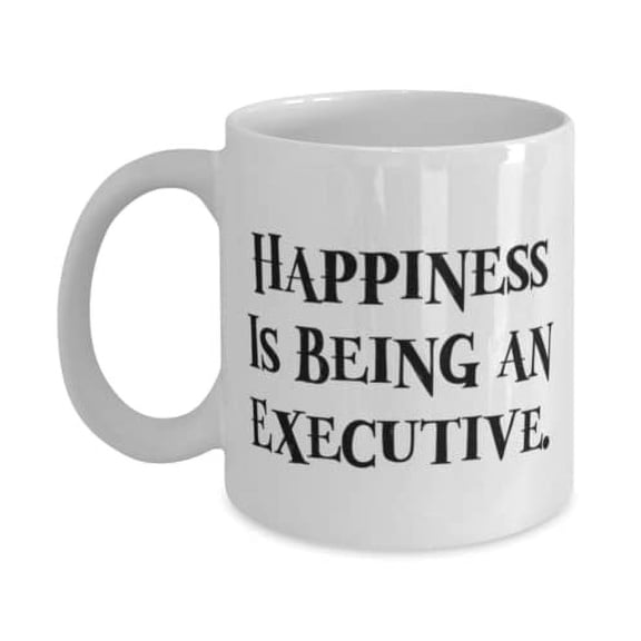 Unique Executive, Happiness Is Being an Executive, Executive 15oz Mug From Colleagues