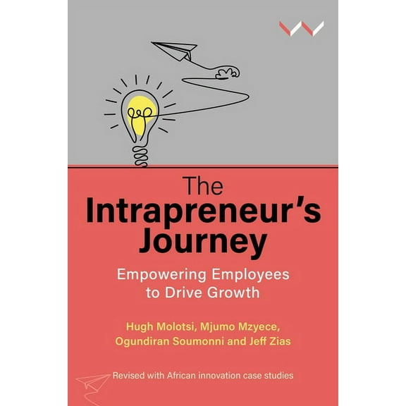 The Intrapreneur's Journey: Empowering Employees to Drive Growth, (Hardcover)