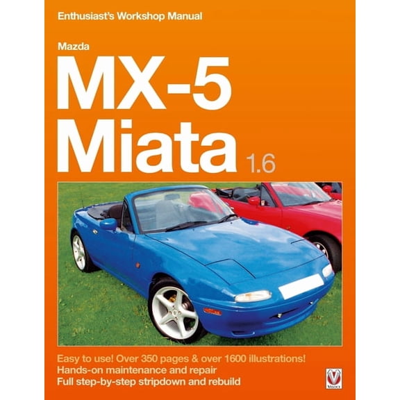 Enthusiast's Workshop Manual Mazda MX-5 Miata 1.6 Enthusiast's Workshop Manual, (Paperback)