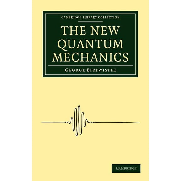 Cambridge Library Collection - Mathemati The New Quantum Mechanics, (Paperback)