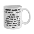 thumbnail image 2 of Cool Fiance 15oz Mug, I'm Engaged to the World's Best Law Enforcement Officer in the History of the, Present For, Fancy From, 2 of 2