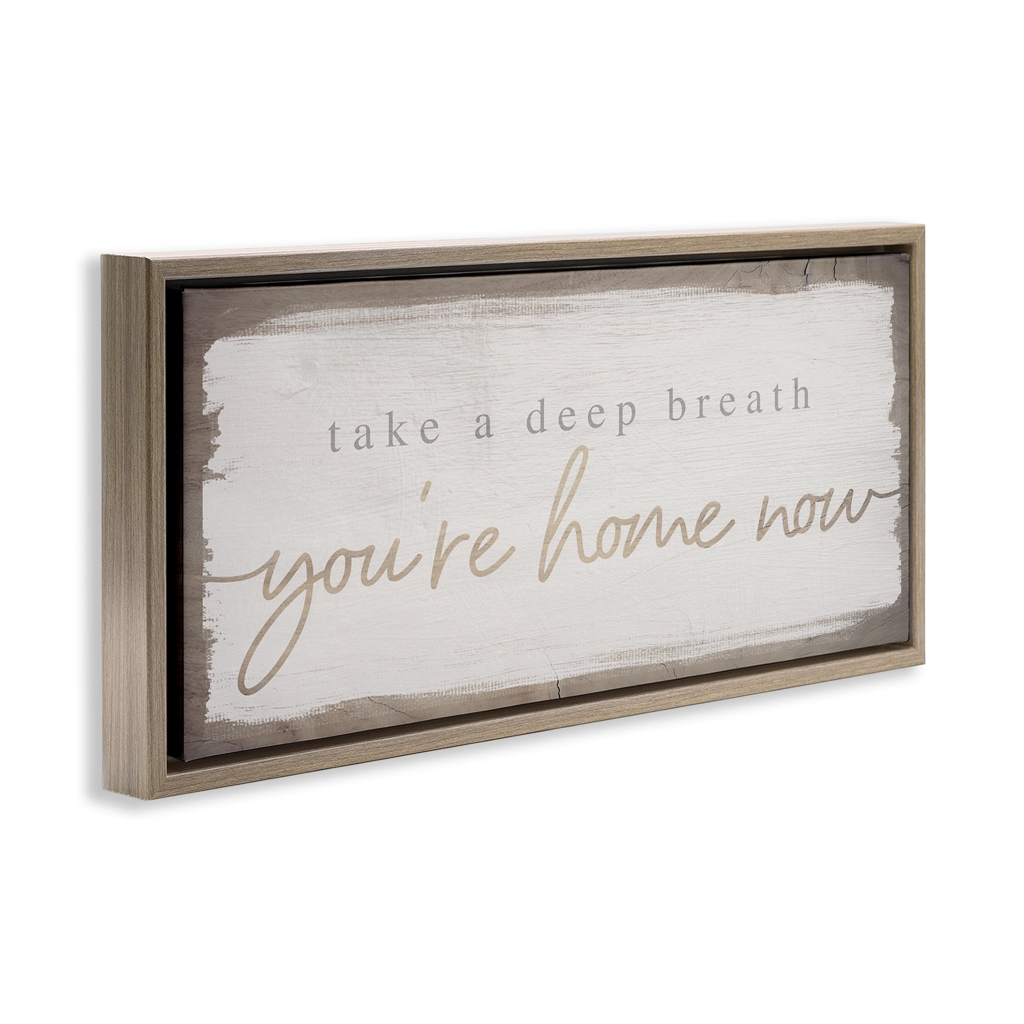 Stupell Industries You're Home Now Weathered Chic Inspirational Painting Brown Floater Framed Canvas Art Print Wall Art, 25 x 11