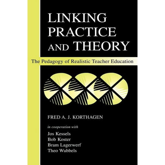 Linking Practice and Theory: The Pedagogy of Realistic Teacher Education, (Paperback)