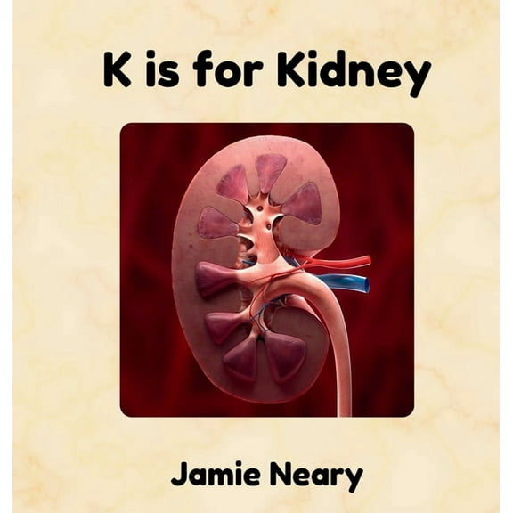 K is for Kidney: An Alphabet About the Body, (Hardcover)