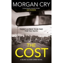 Blake Glover Crime Novel The Cost, Book 1, (Paperback)