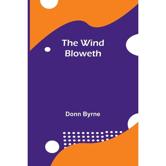 The Wind Bloweth, (Paperback)