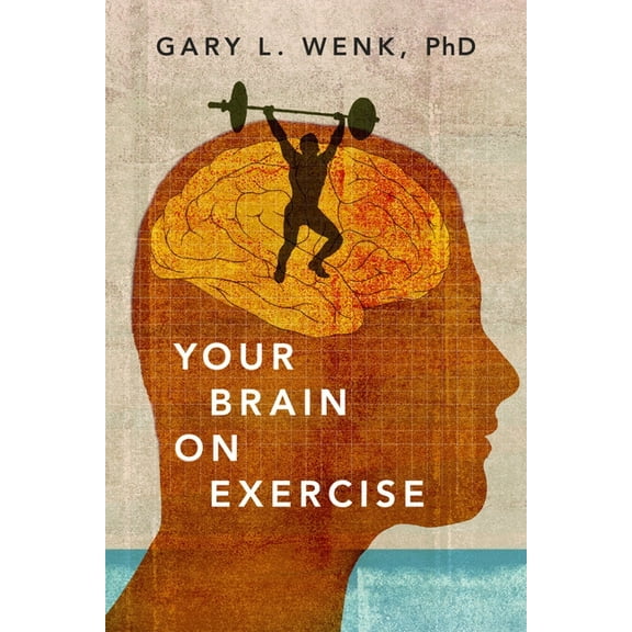 Your Brain on Exercise, (Hardcover)